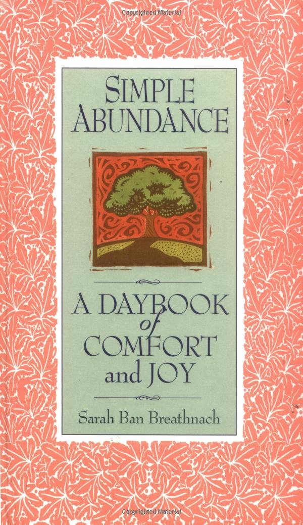 Simple Abundance: A Daybook of Comfort of Joy The Happy Book Stack