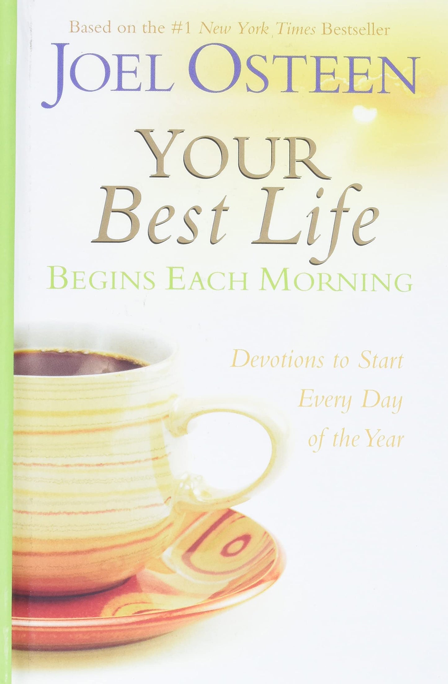 Your Best Life Begins Each Morning: Devotions to Start Every Day of the Year (Faithwords) The Happy Book Stack