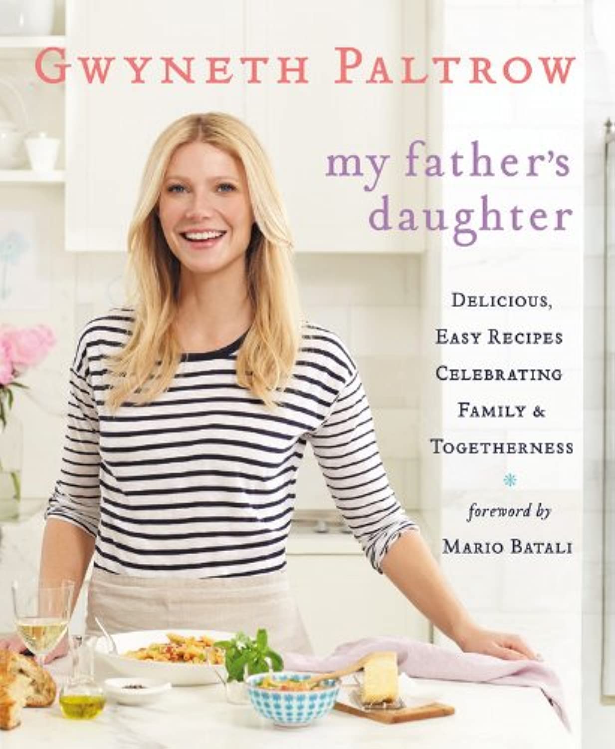 My Father's Daughter: Delicious, Easy Recipes Celebrating Family & Togetherness The Happy Book Stack