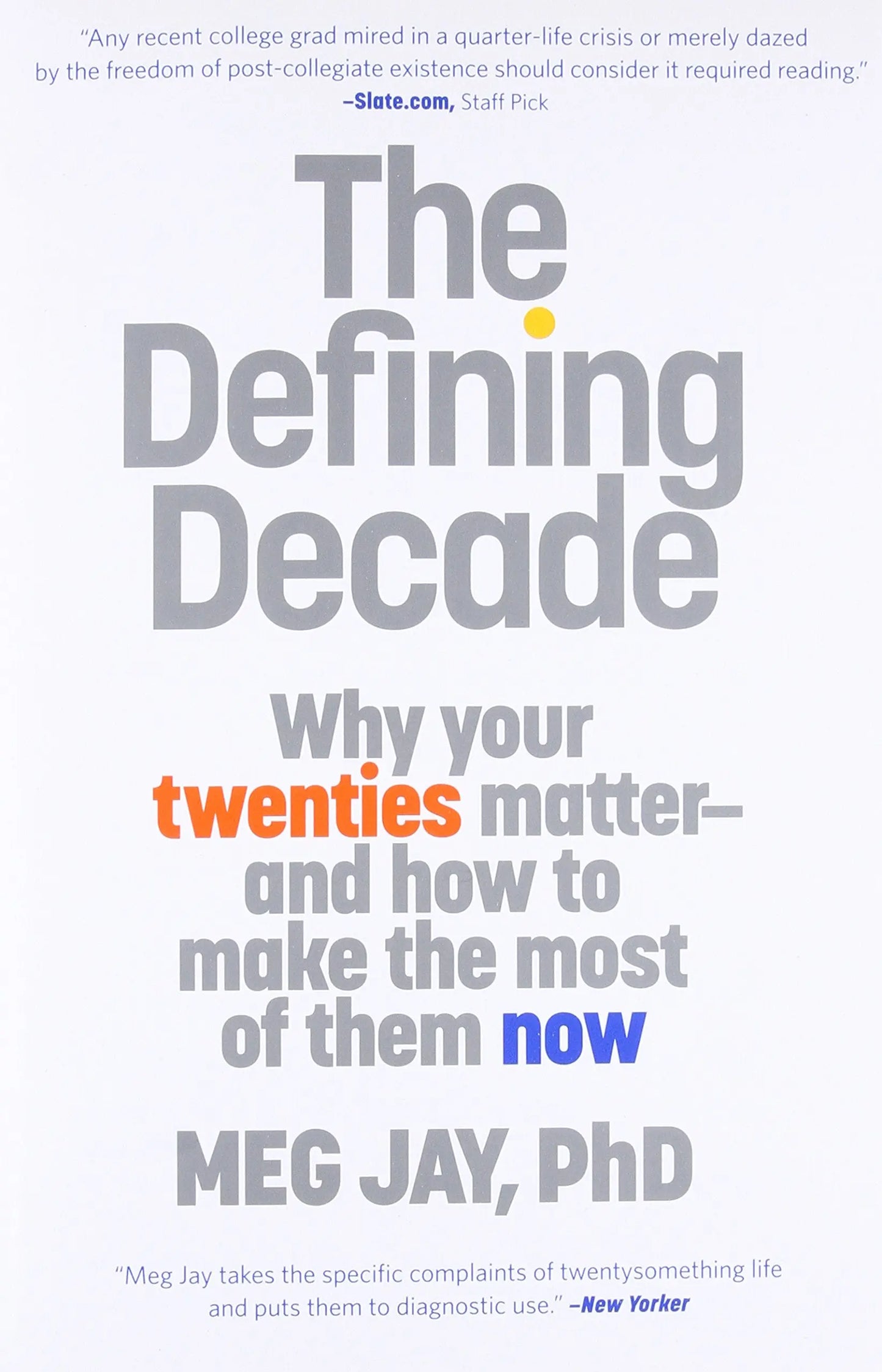 The Defining Decade: Why Your Twenties Matter--And How to Make the Most of Them Now The Happy Book Stack