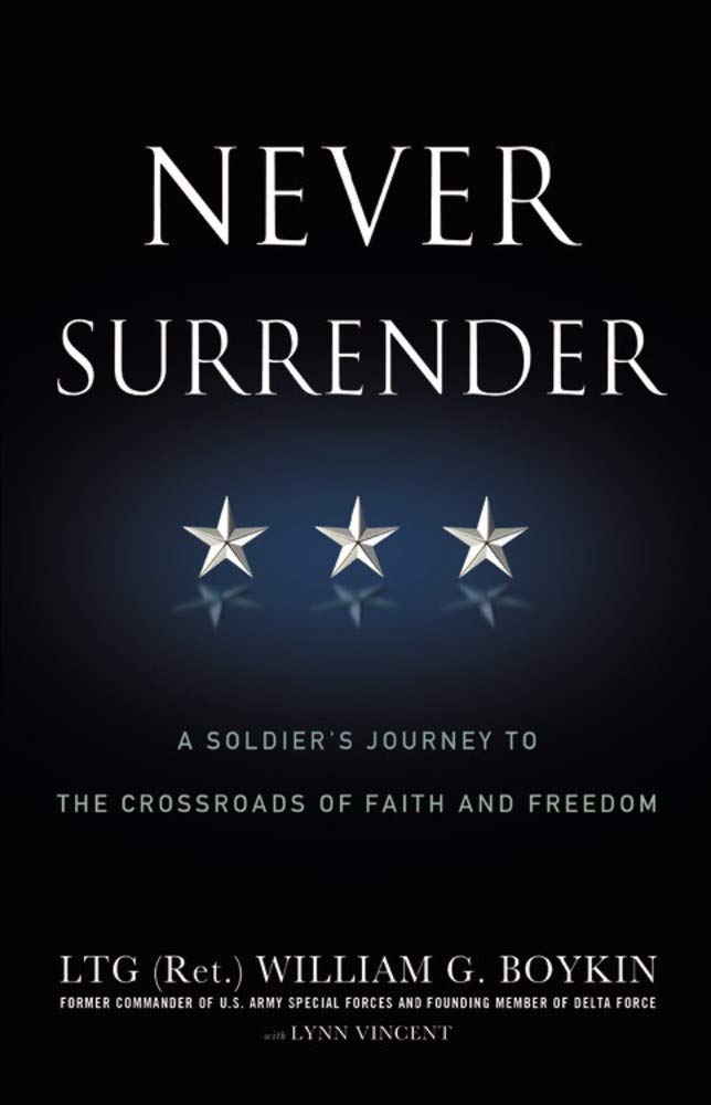 Never Surrender: A Soldier's Journey to the Crossroads of Faith and Freedom The Happy Book Stack