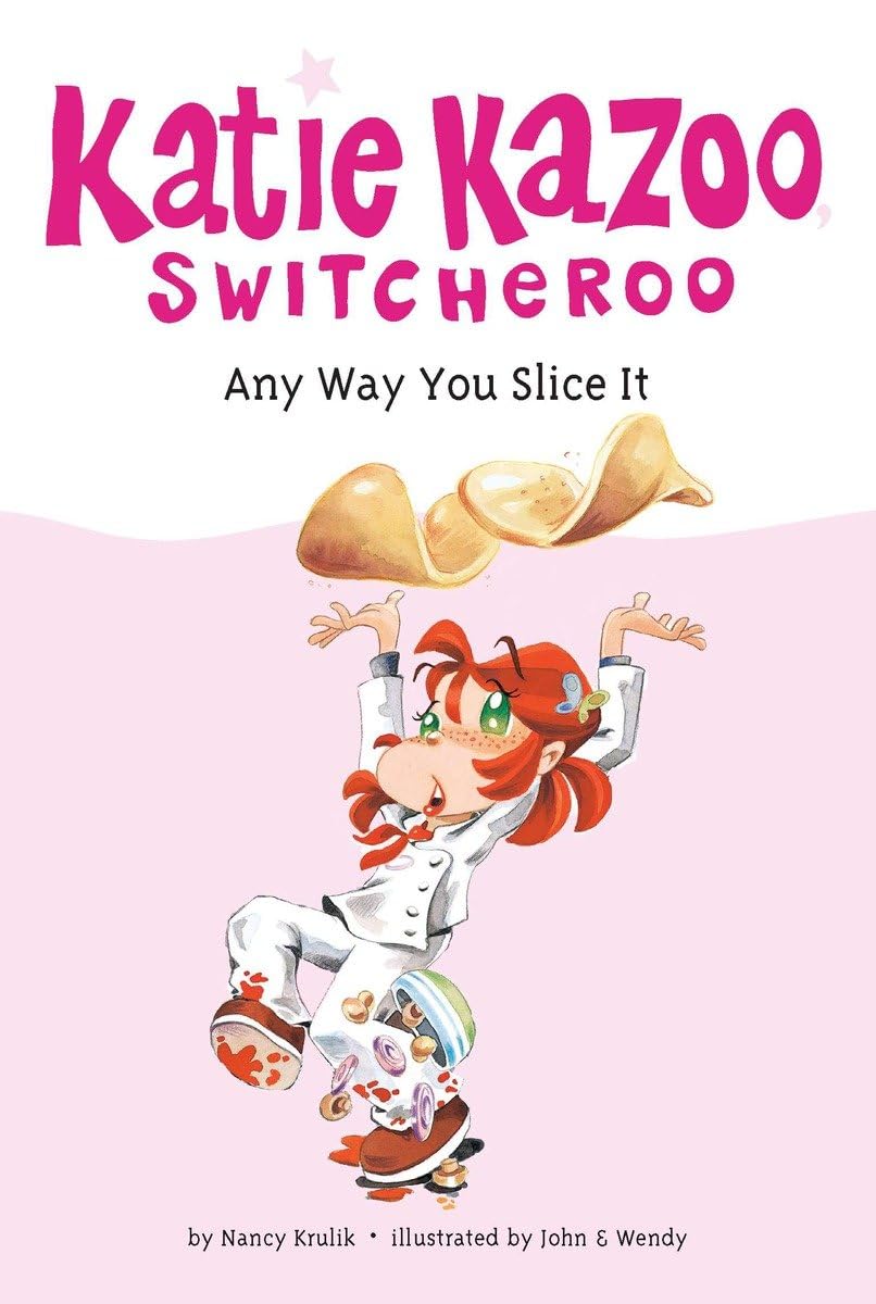 Any Way You Slice It (Katie Kazoo, Switcheroo #9) The Happy Book Stack