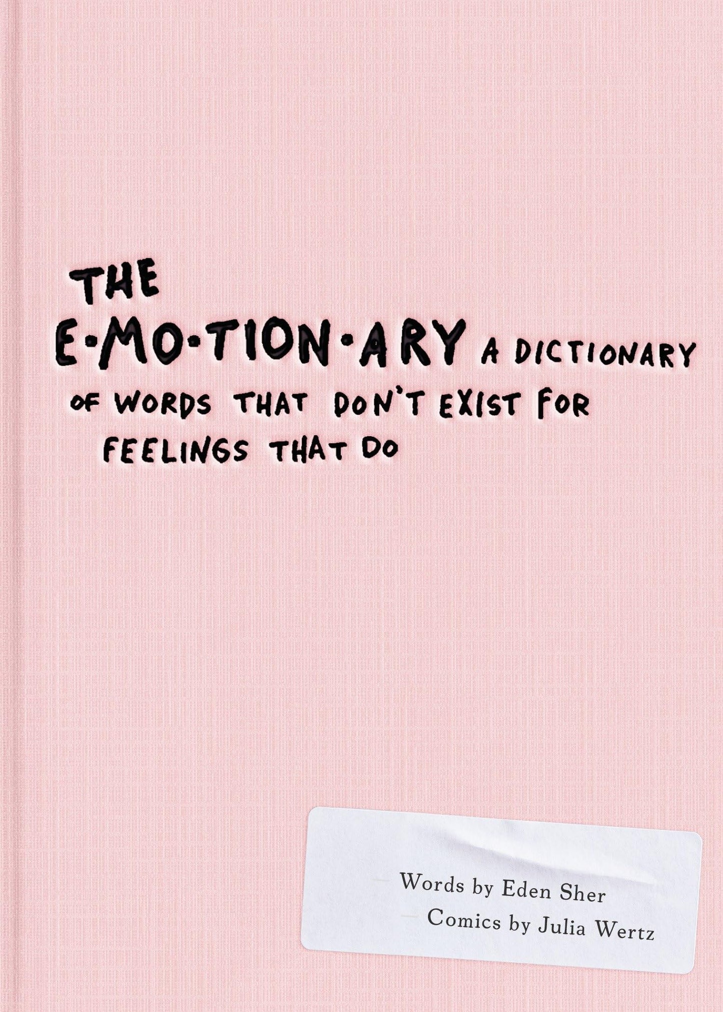 The Emotionary: A Dictionary of Words That Don't Exist for Feelings That Do The Happy Book Stack