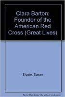 Clara Barton: Founder of the American Red Cross (Great Lives) - 2449