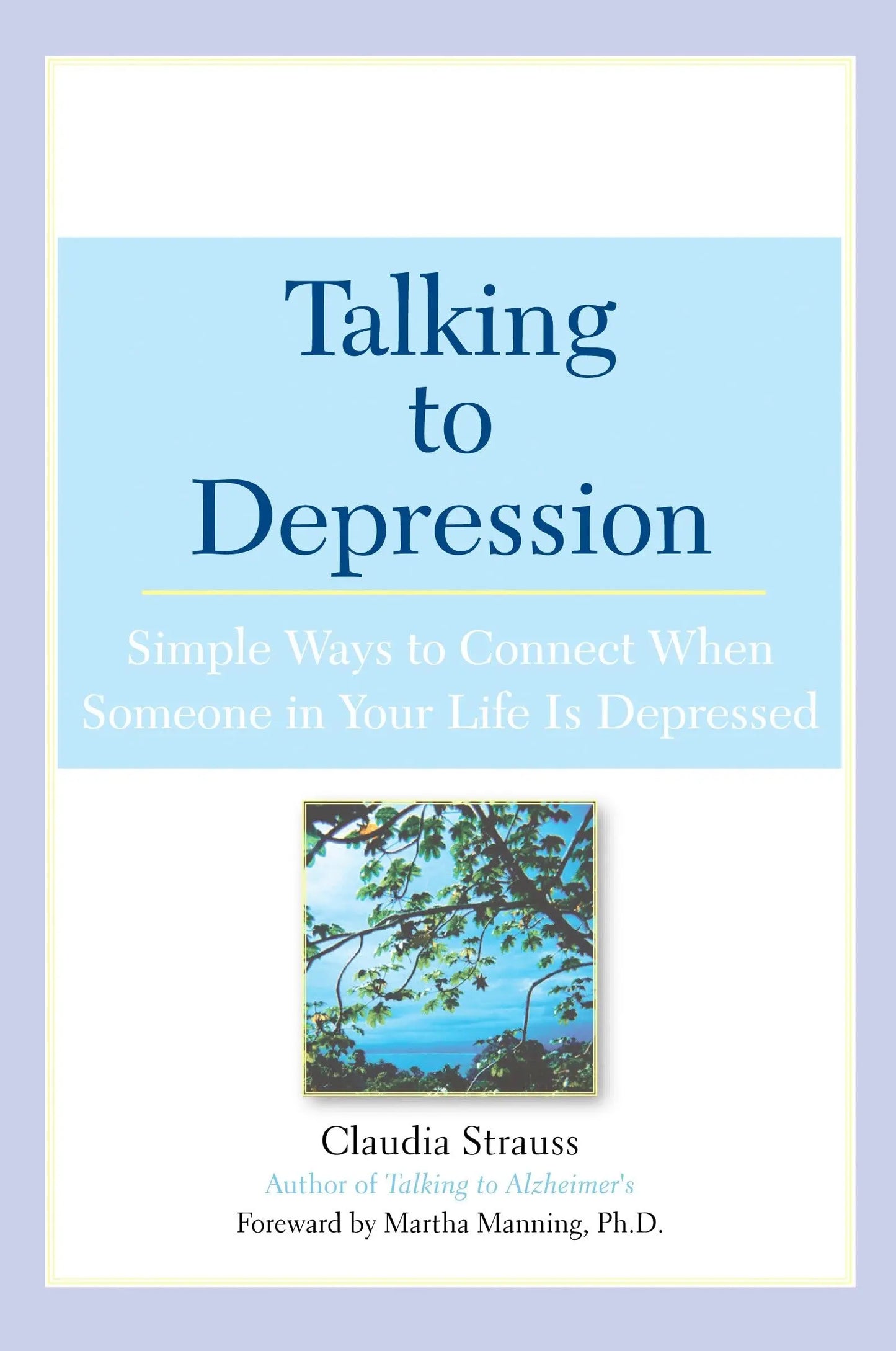 Talking to Depression: Simple Ways To Connect When Someone In Your Life Is Depressed: Simple Ways To Connect When Someone In Your Life Is Depressed The Happy Book Stack