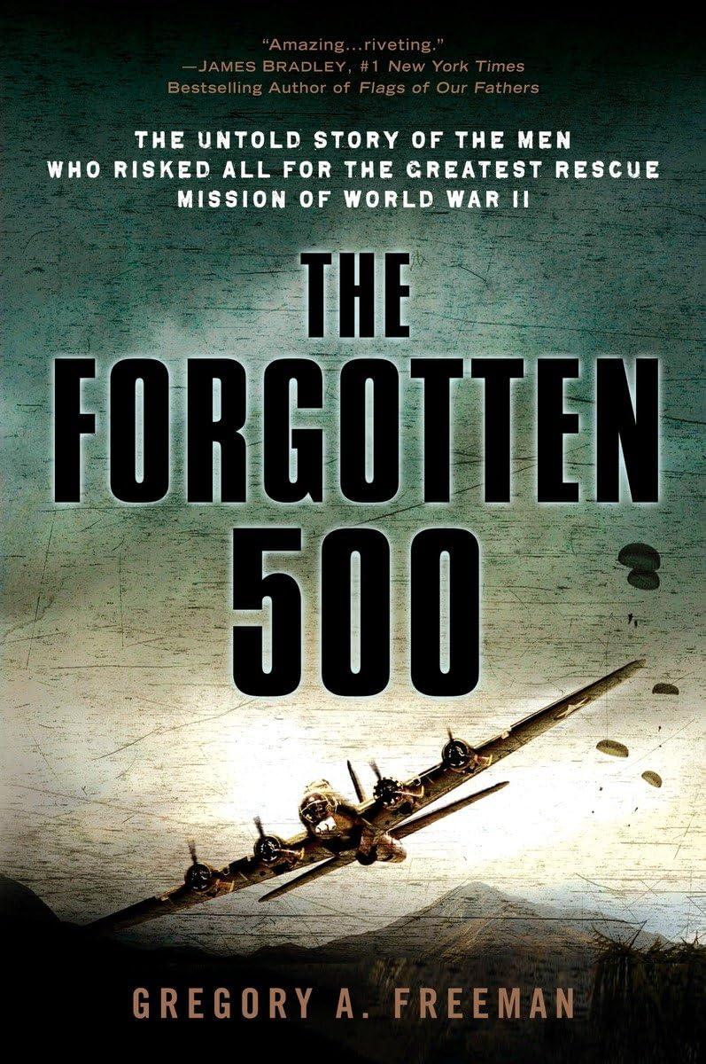 The Forgotten 500: The Untold Story of the Men Who Risked All for the Greatest Rescue Mission of World War II - 1937
