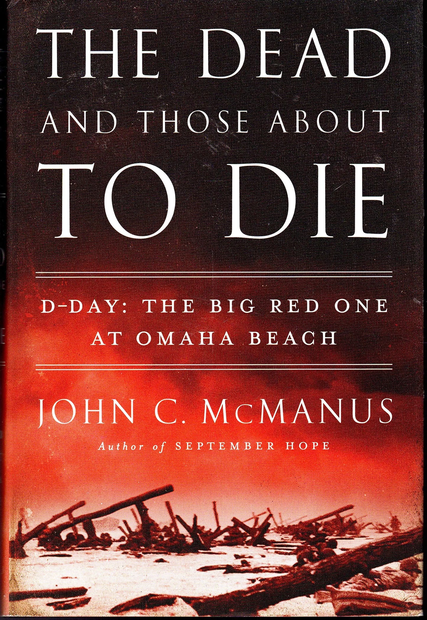 The Dead and Those About to Die: D-Day: The Big Red One at Omaha Beach The Happy Book Stack
