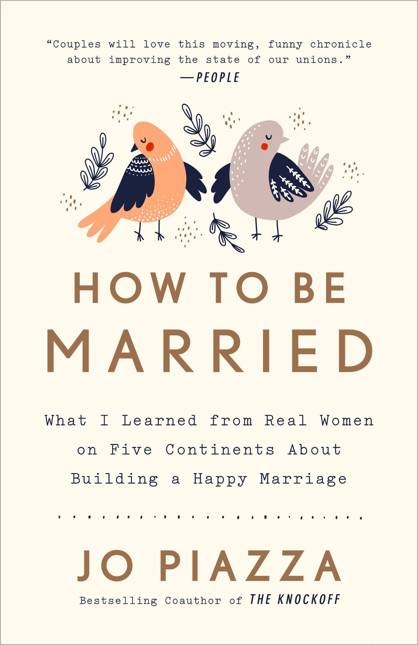 How to Be Married: What I Learned from Real Women on Five Continents About Building a Happy Marriage The Happy Book Stack