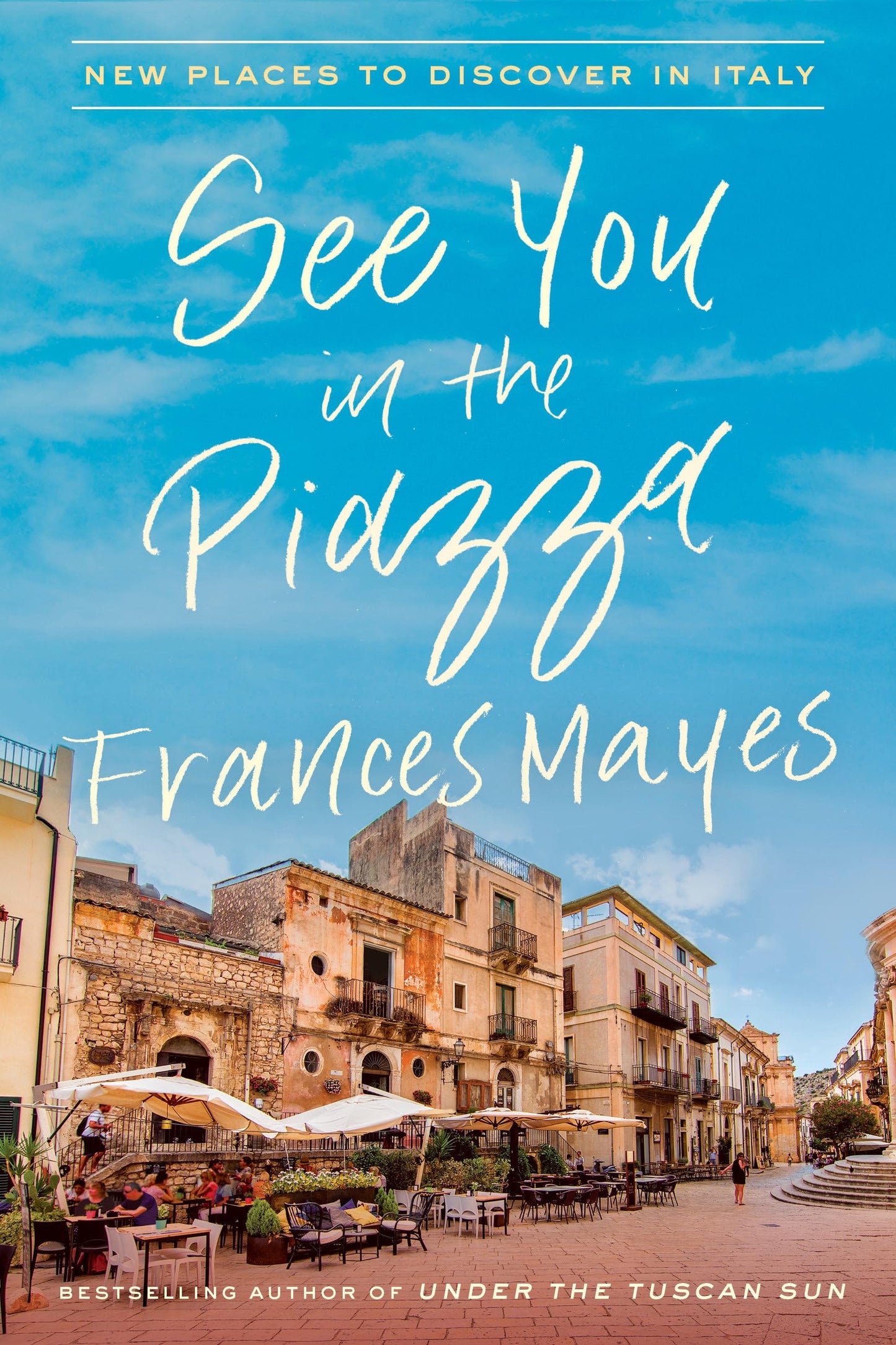 See You in the Piazza: New Places to Discover in Italy The Happy Book Stack