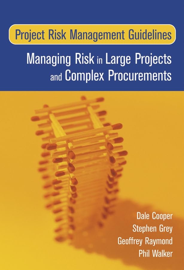 Project Risk Management Guidelines: Managing Risk In Large Projects And Complex Procurements The Happy Book Stack