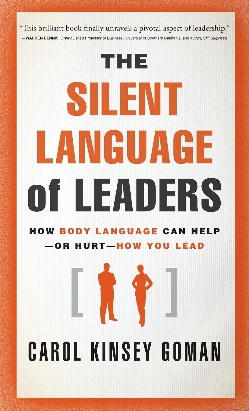 The Silent Language of Leaders: How Body Language Can Help--or Hurt--How You Lead The Happy Book Stack