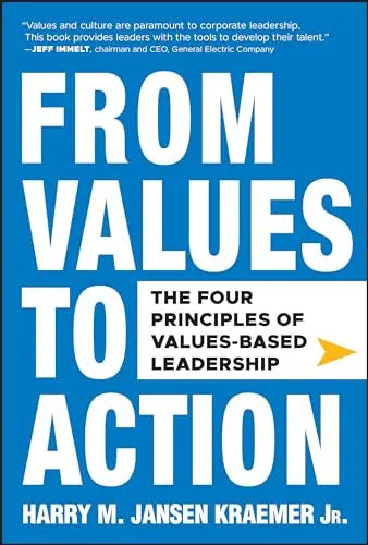 From Values to Action: The Four Principles of Values-Based Leadership The Happy Book Stack