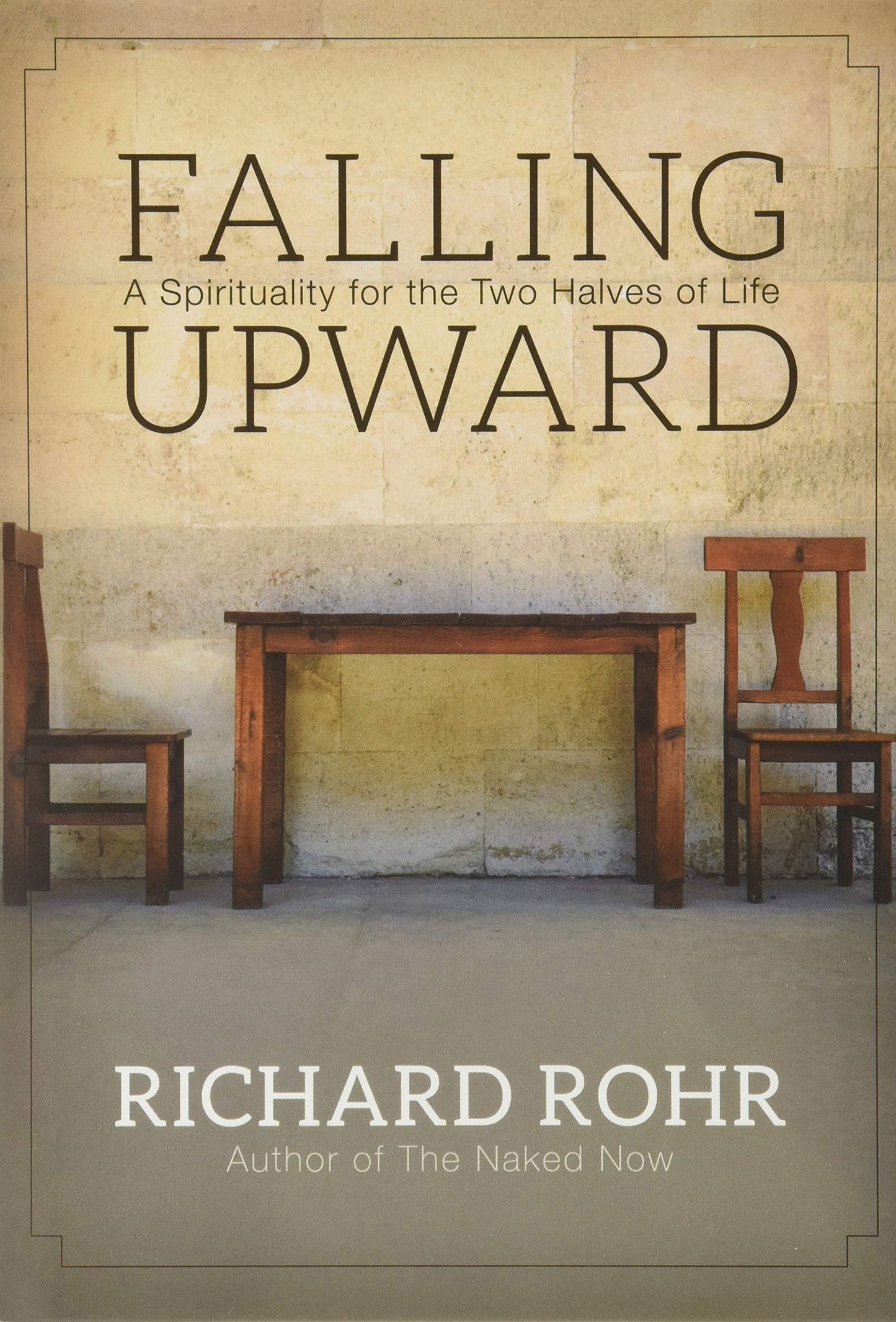 Falling Upward: A Spirituality for the Two Halves of Life The Happy Book Stack