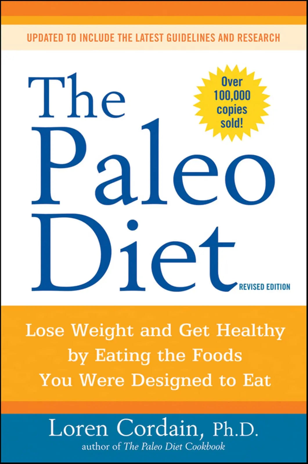 The Paleo Diet Revised: Lose Weight and Get Healthy by Eating the Foods You Were Designed to Eat The Happy Book Stack