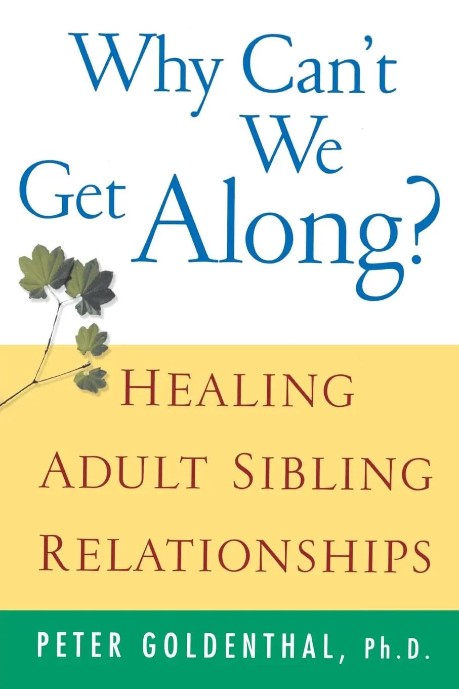 Why Can't We Get Along?: Healing Adult Sibling Relationships The Happy Book Stack