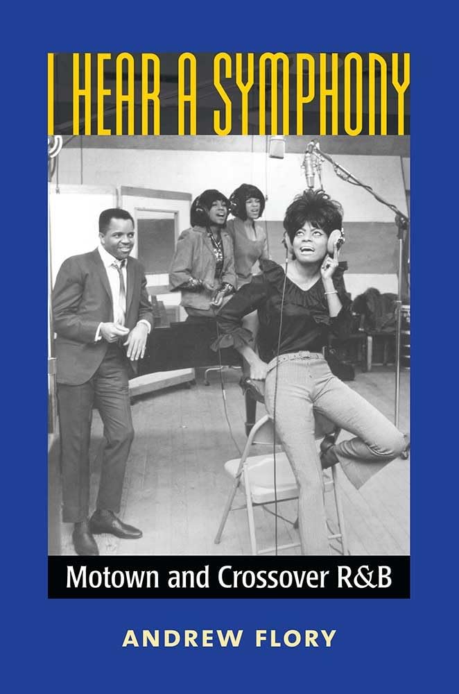 I Hear a Symphony: Motown and Crossover R&B (Tracking Pop) The Happy Book Stack