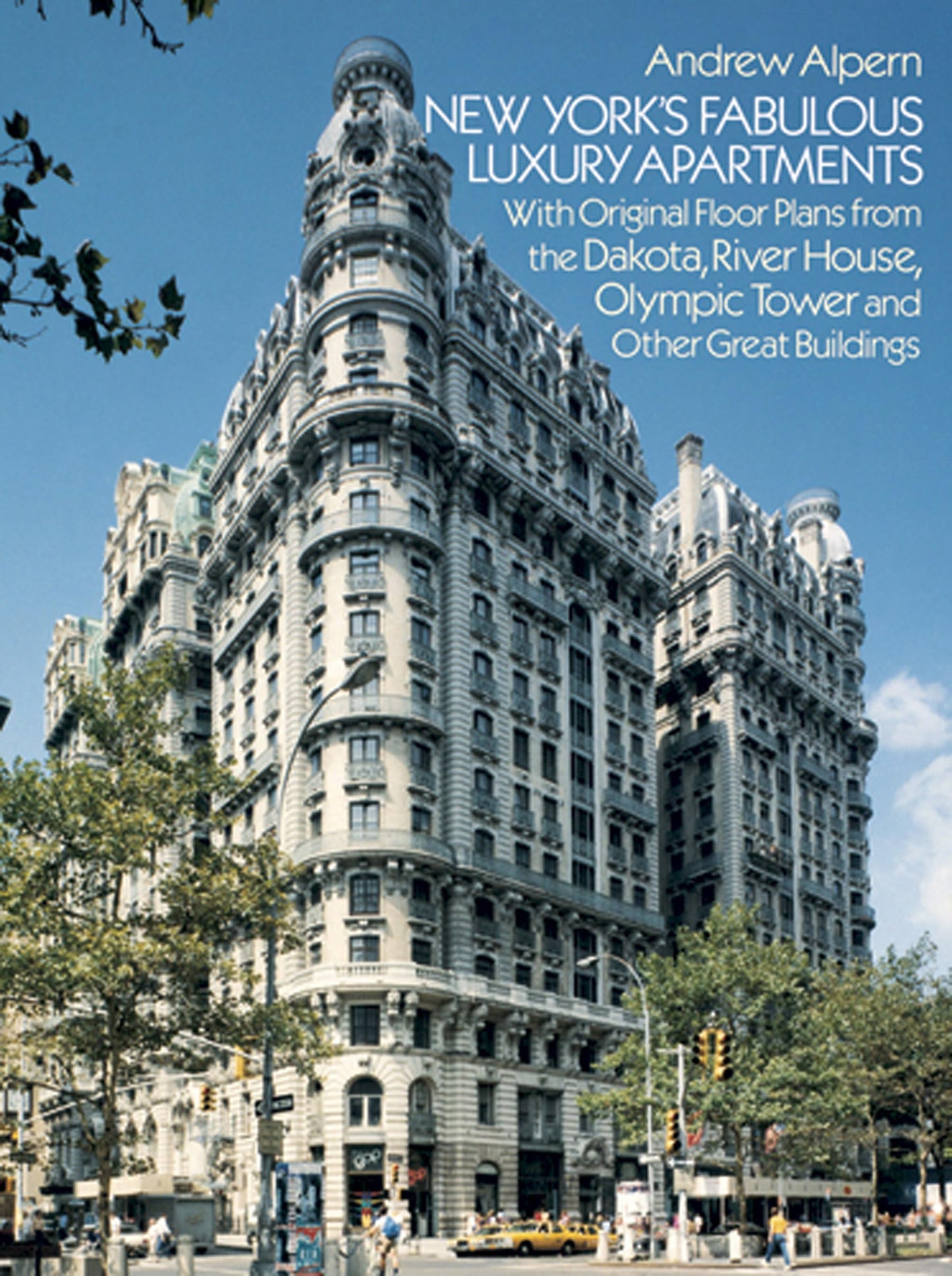 New York's Fabulous Luxury Apartments: With Original Floor Plans from the Dakota, River House, Olympic Tower and Other Great Buildings - 9199