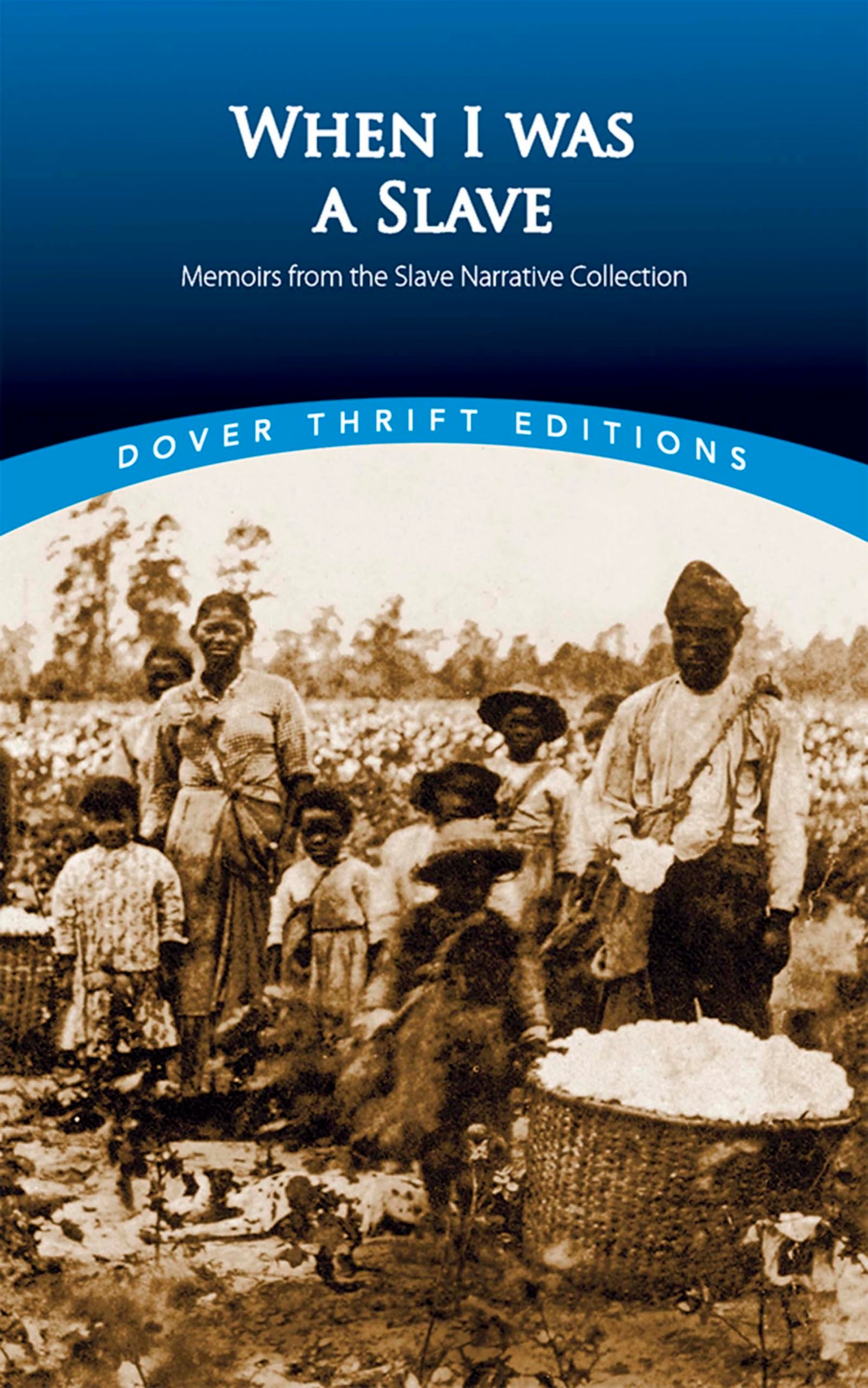 When I Was a Slave: Memoirs from the Slave Narrative Collection (Dover Thrift Editions: Black History) - 6774