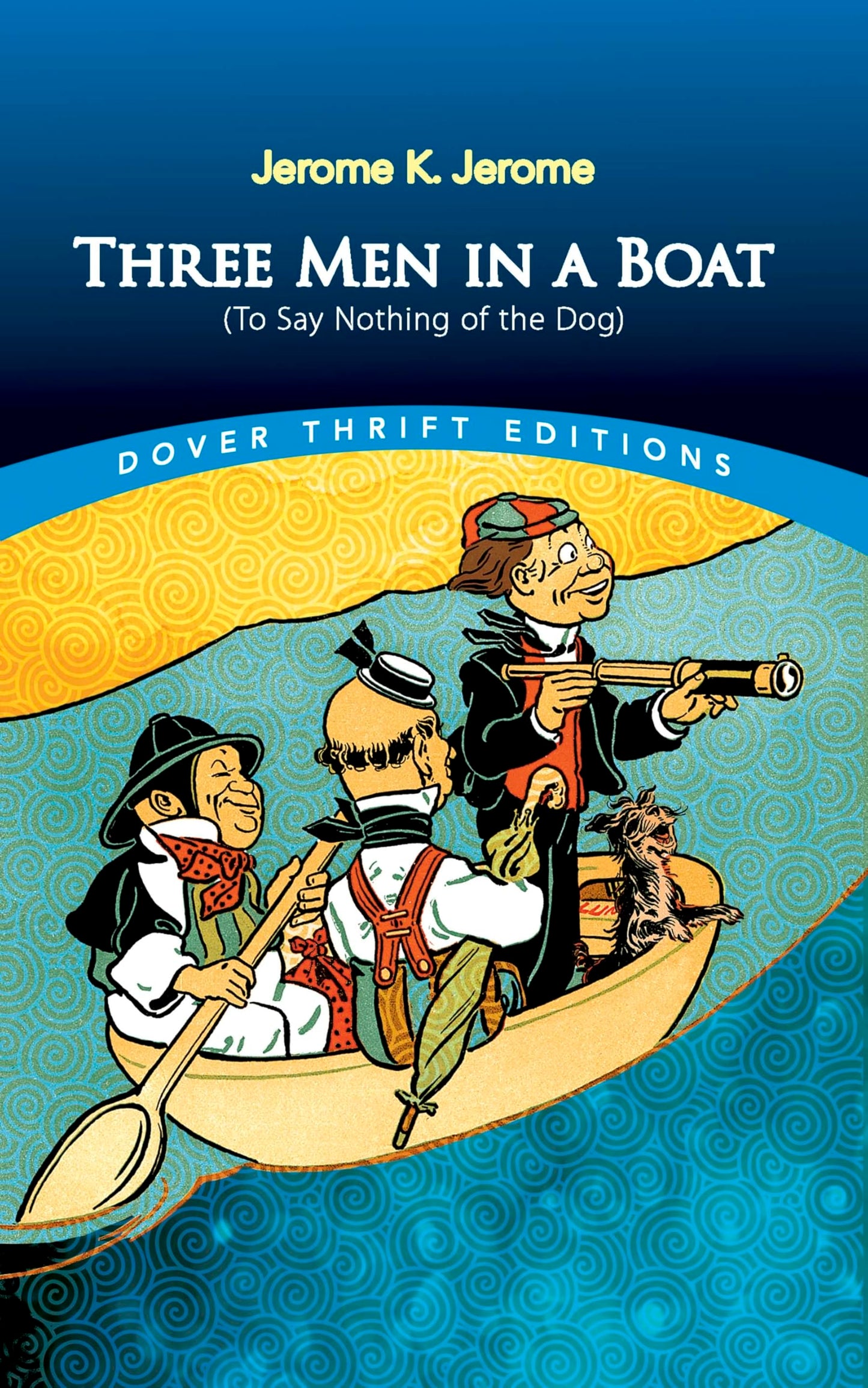 Three Men in a Boat: (To Say Nothing of the Dog) (Dover Thrift Editions: Classic Novels) The Happy Book Stack