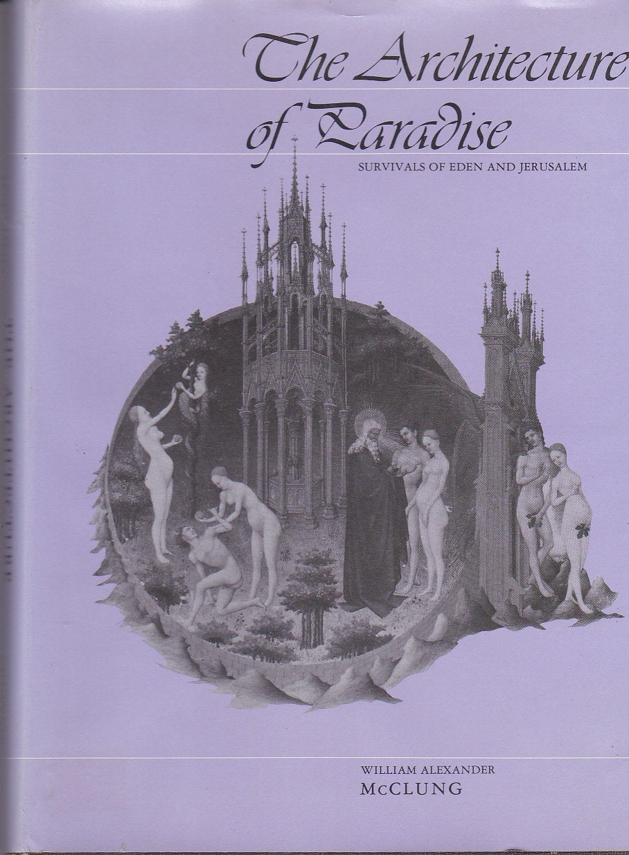 The architecture of paradise: Survivals of Eden and Jerusalem The Happy Book Stack