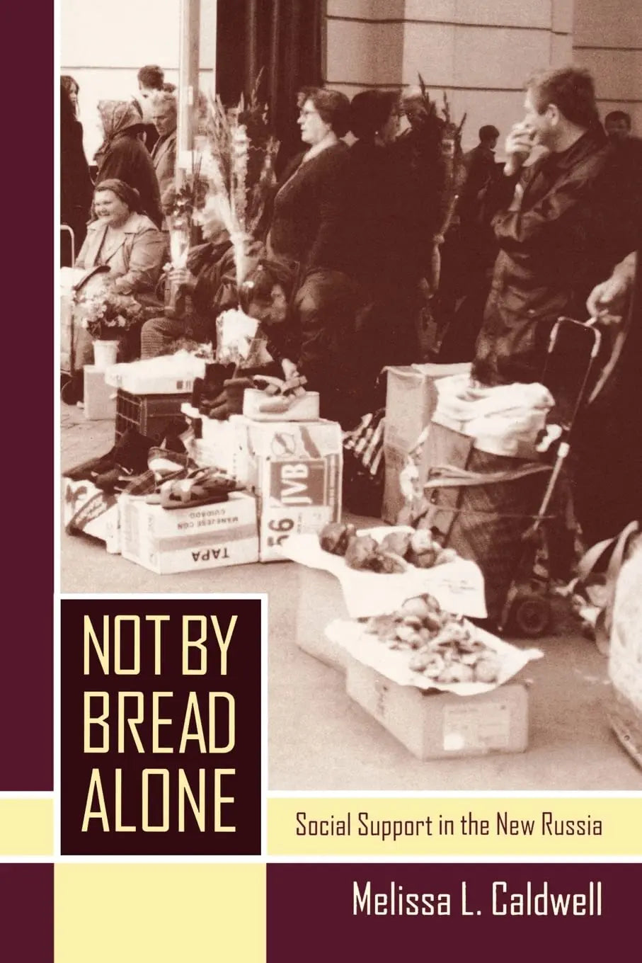 Not by Bread Alone: Social Support in the New Russia The Happy Book Stack