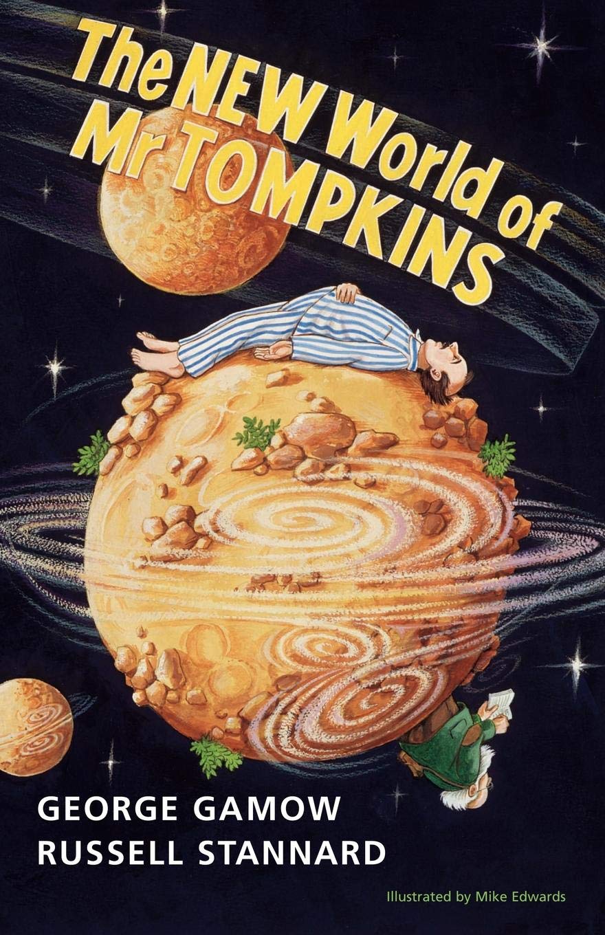 The New World of Mr Tompkins: George Gamow's Classic Mr Tompkins in Paperback The Happy Book Stack