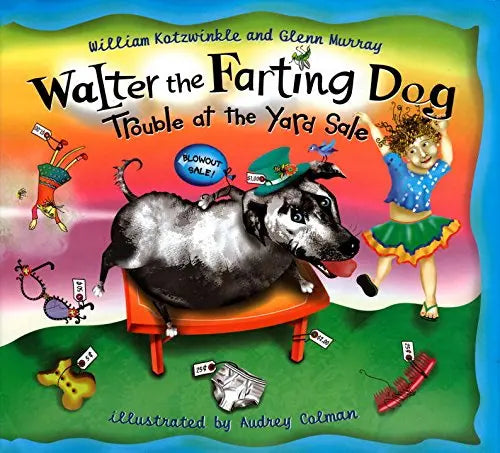Walter the Farting Dog: Trouble at the Yard Sale The Happy Book Stack