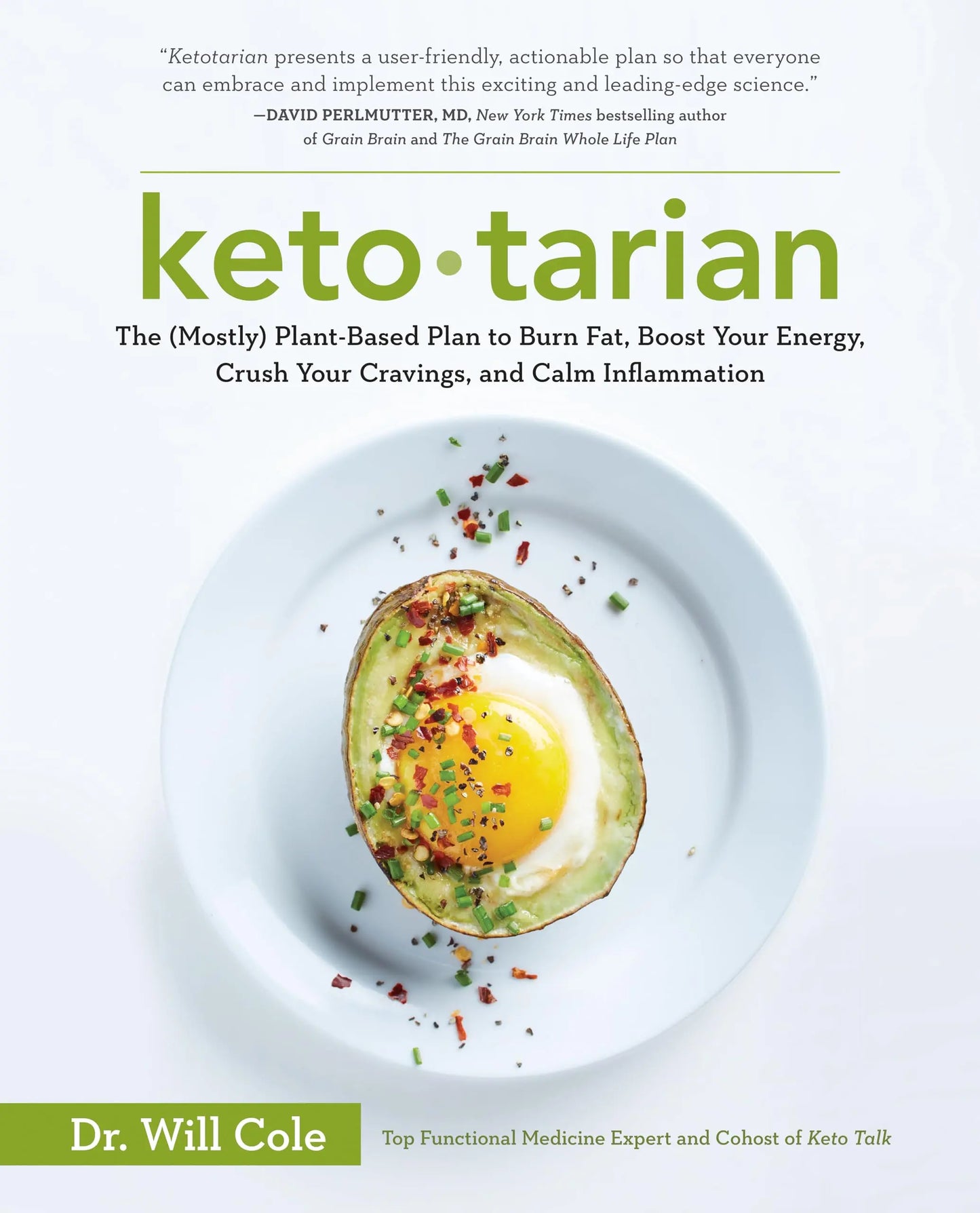 Ketotarian: The (Mostly) Plant-Based Plan to Burn Fat, Boost Your Energy, Crush Your Cravings, and Calm Inflammation: A Cookbook The Happy Book Stack