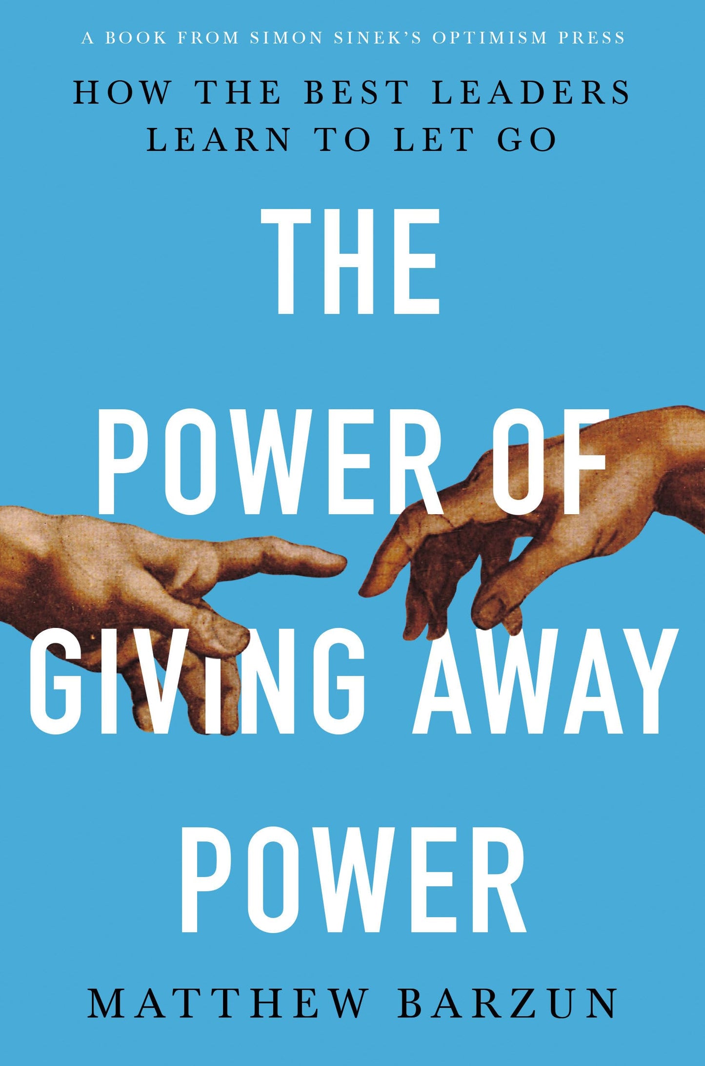 The Power of Giving Away Power: How the Best Leaders Learn to Let Go The Happy Book Stack