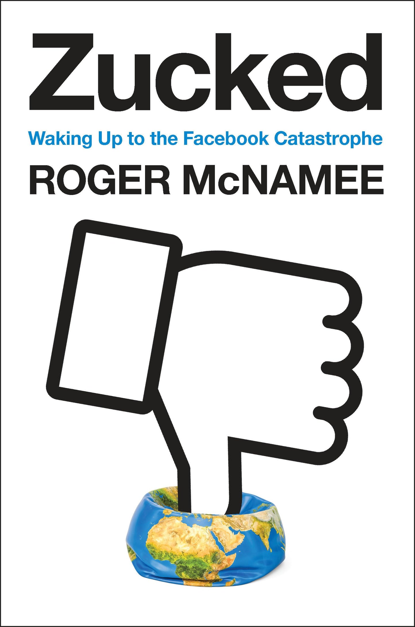 Zucked: Waking Up to the Facebook Catastrophe The Happy Book Stack
