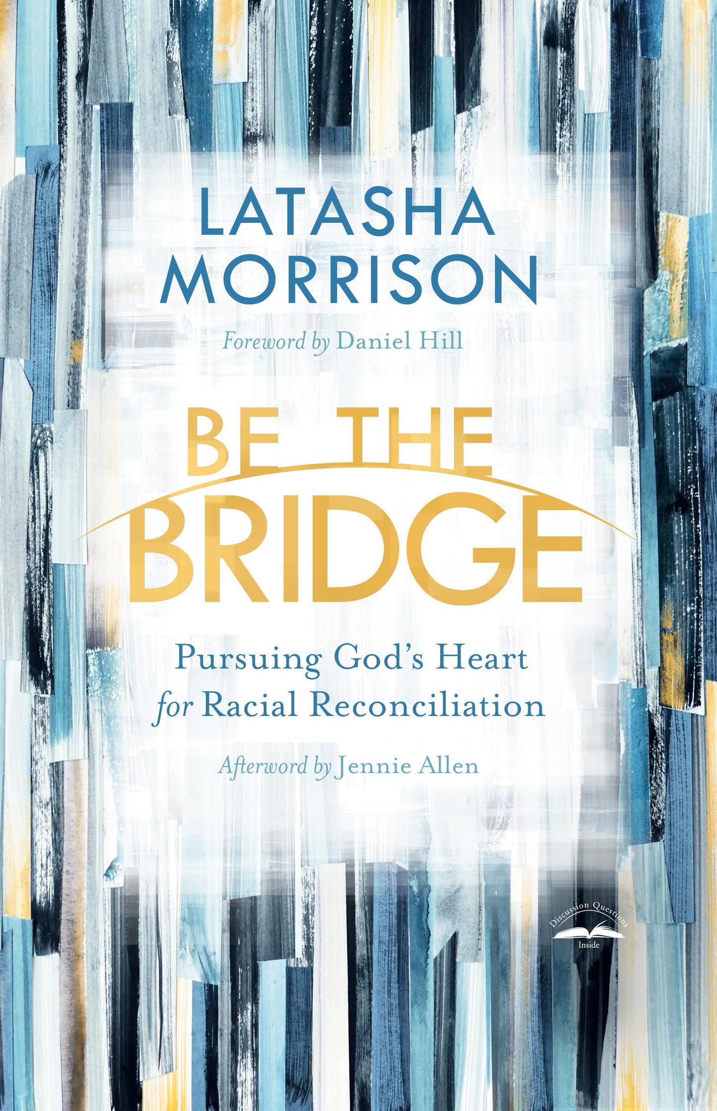 Be the Bridge: Pursuing God's Heart for Racial Reconciliation - 4404