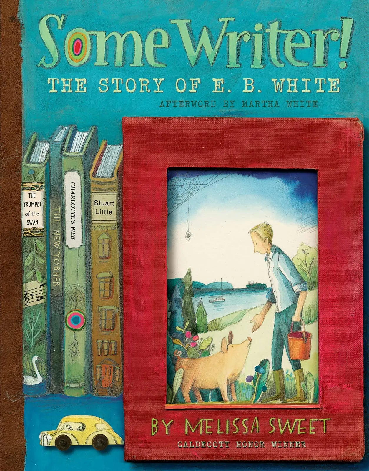 Some Writer!: The Story of E. B. White The Happy Book Stack