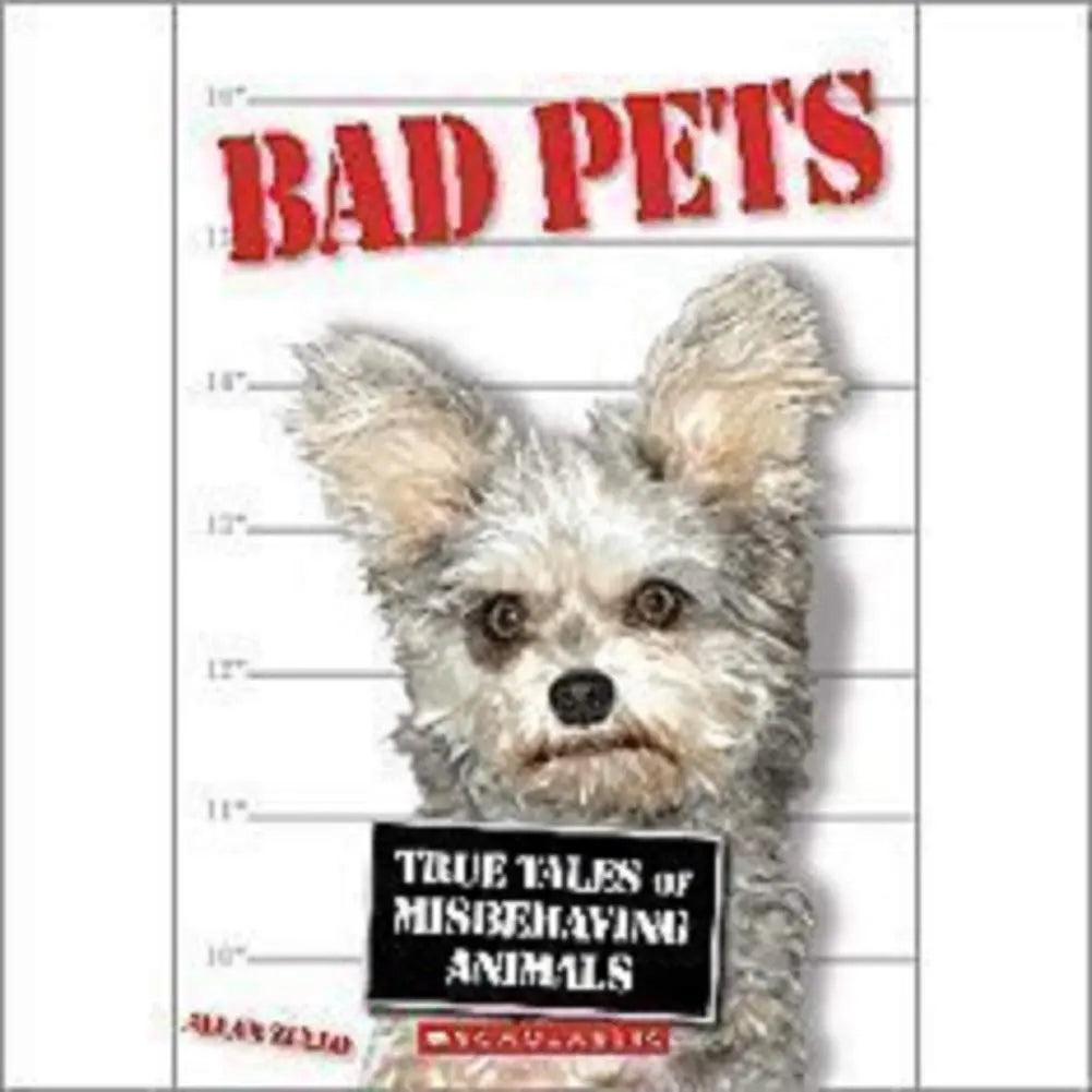 Bad Pets: True Tales of Misbehaving Animals The Happy Book Stack