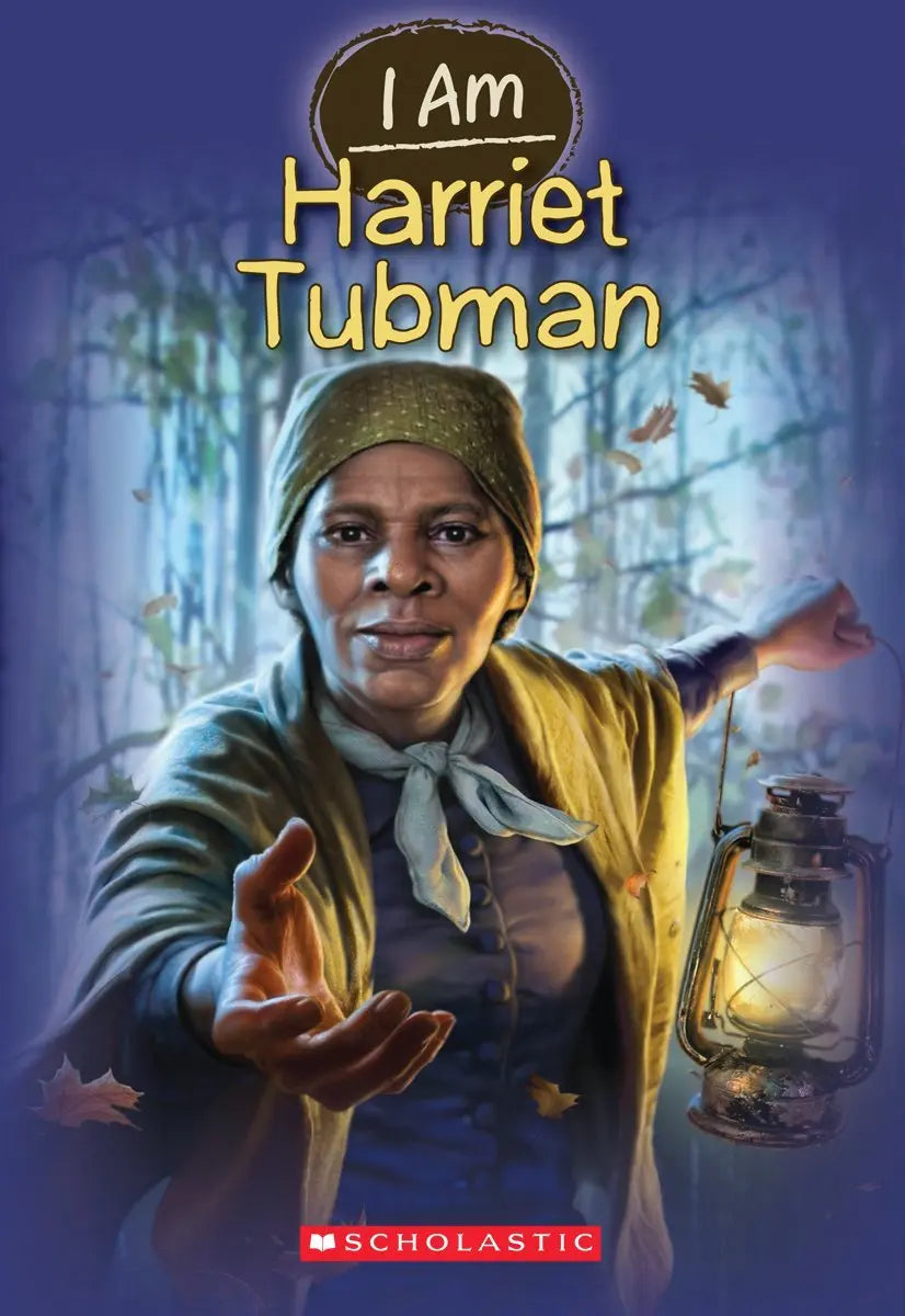 I Am Harriet Tubman (I Am #6) (6) The Happy Book Stack