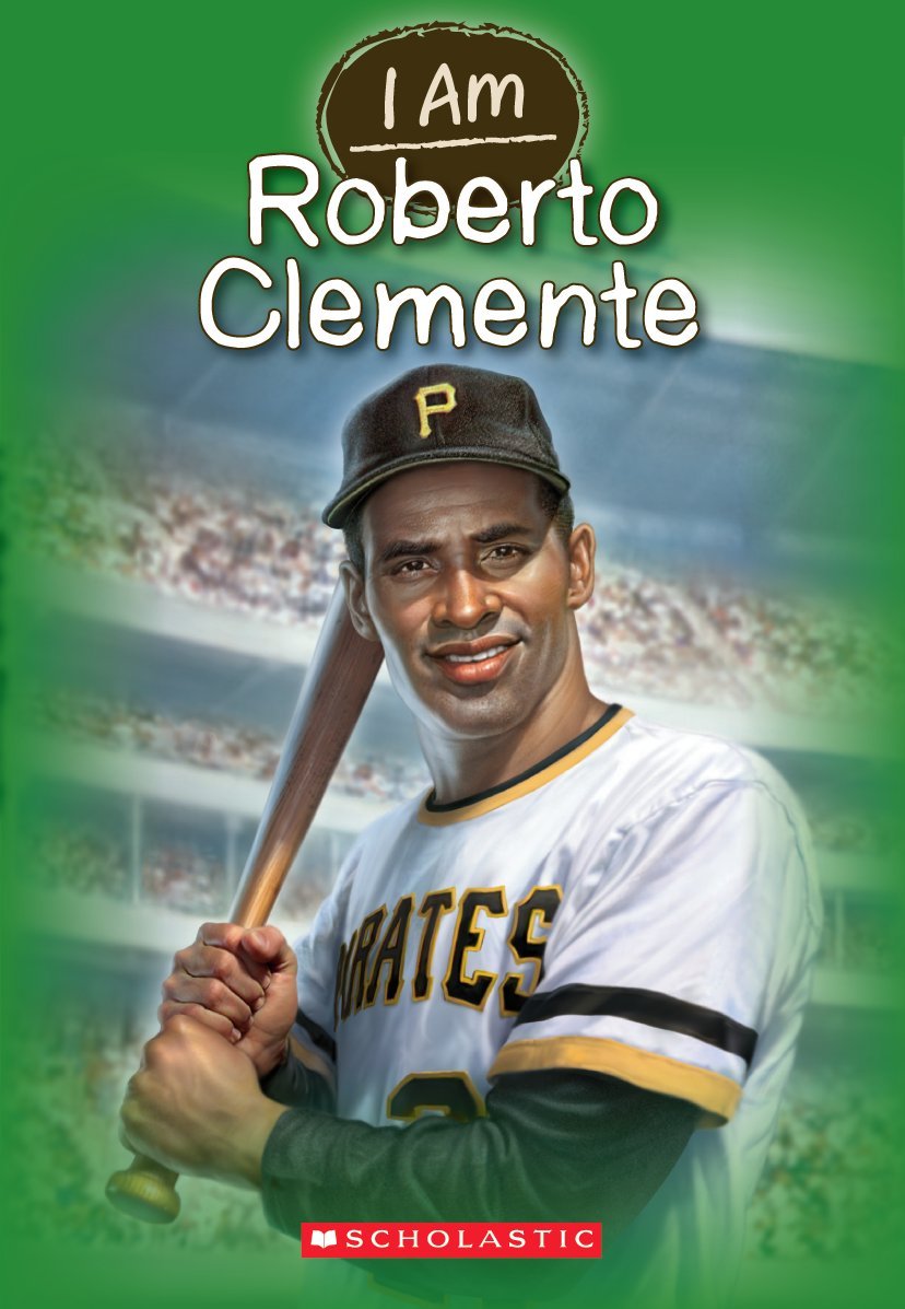I Am Roberto Clemente (I Am #8) (8) The Happy Book Stack