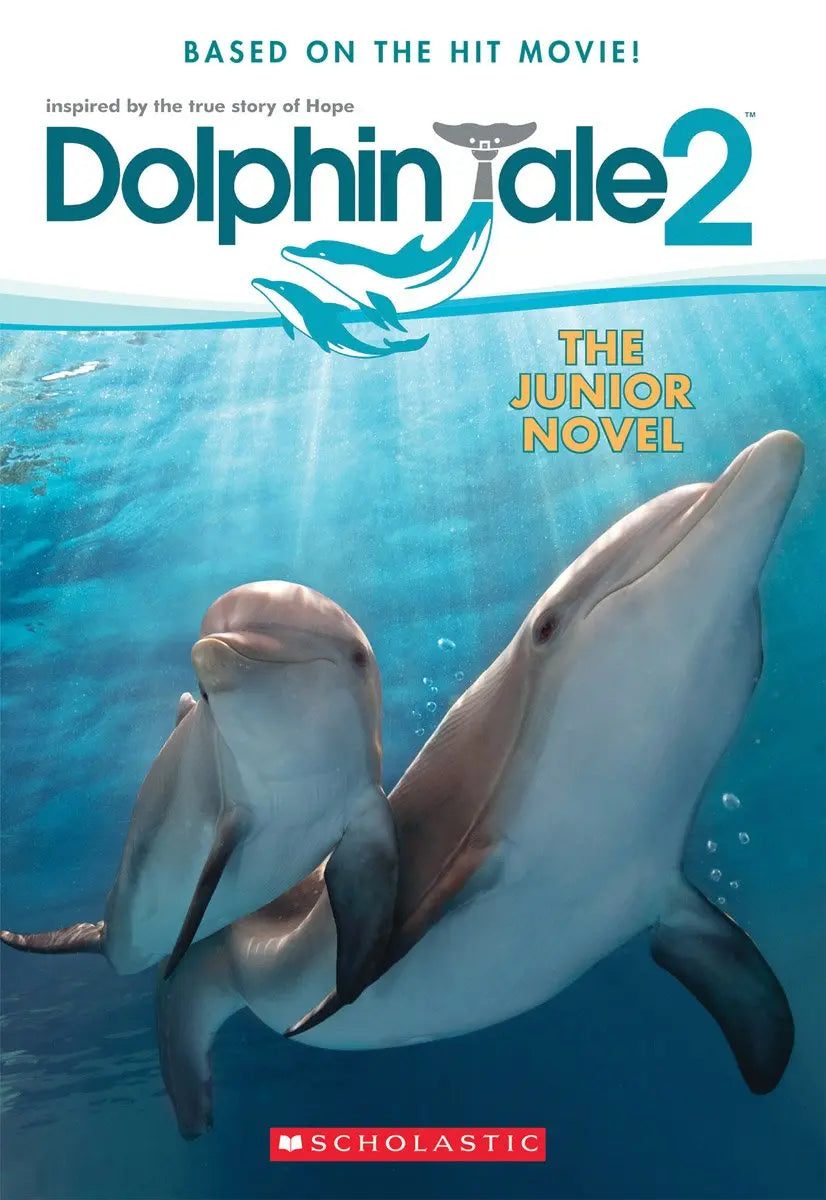 Dolphin Tale 2: The Junior Novel The Happy Book Stack