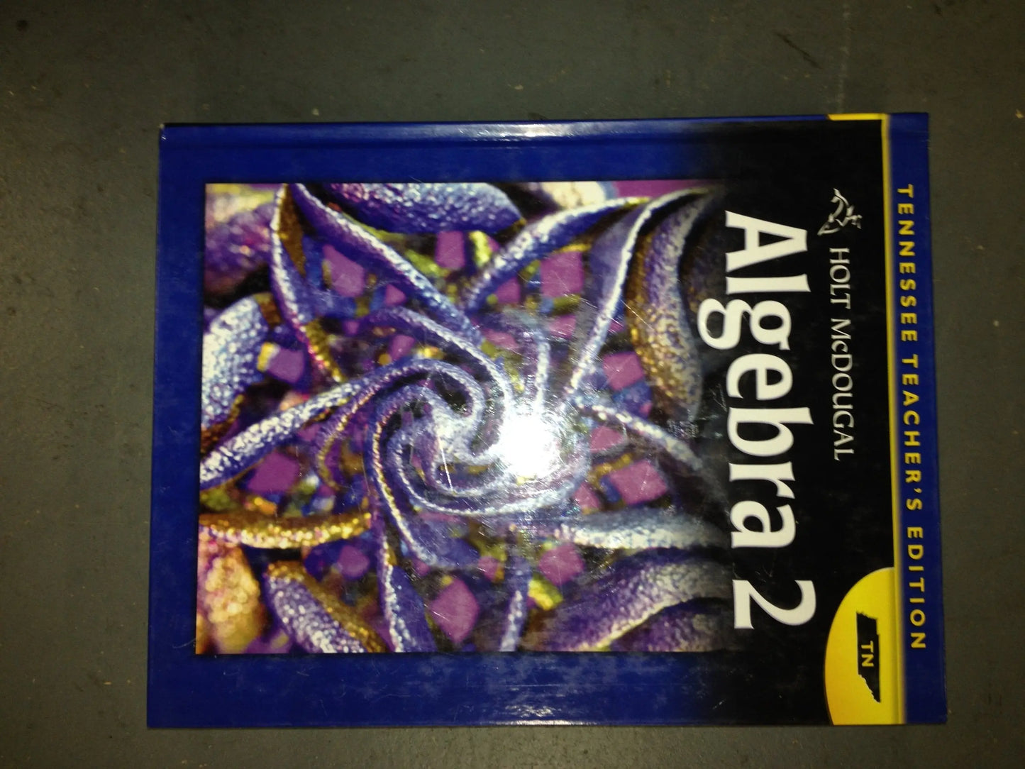 Holt McDougal Algebra 2, Tennessee Teachers Edition The Happy Book Stack