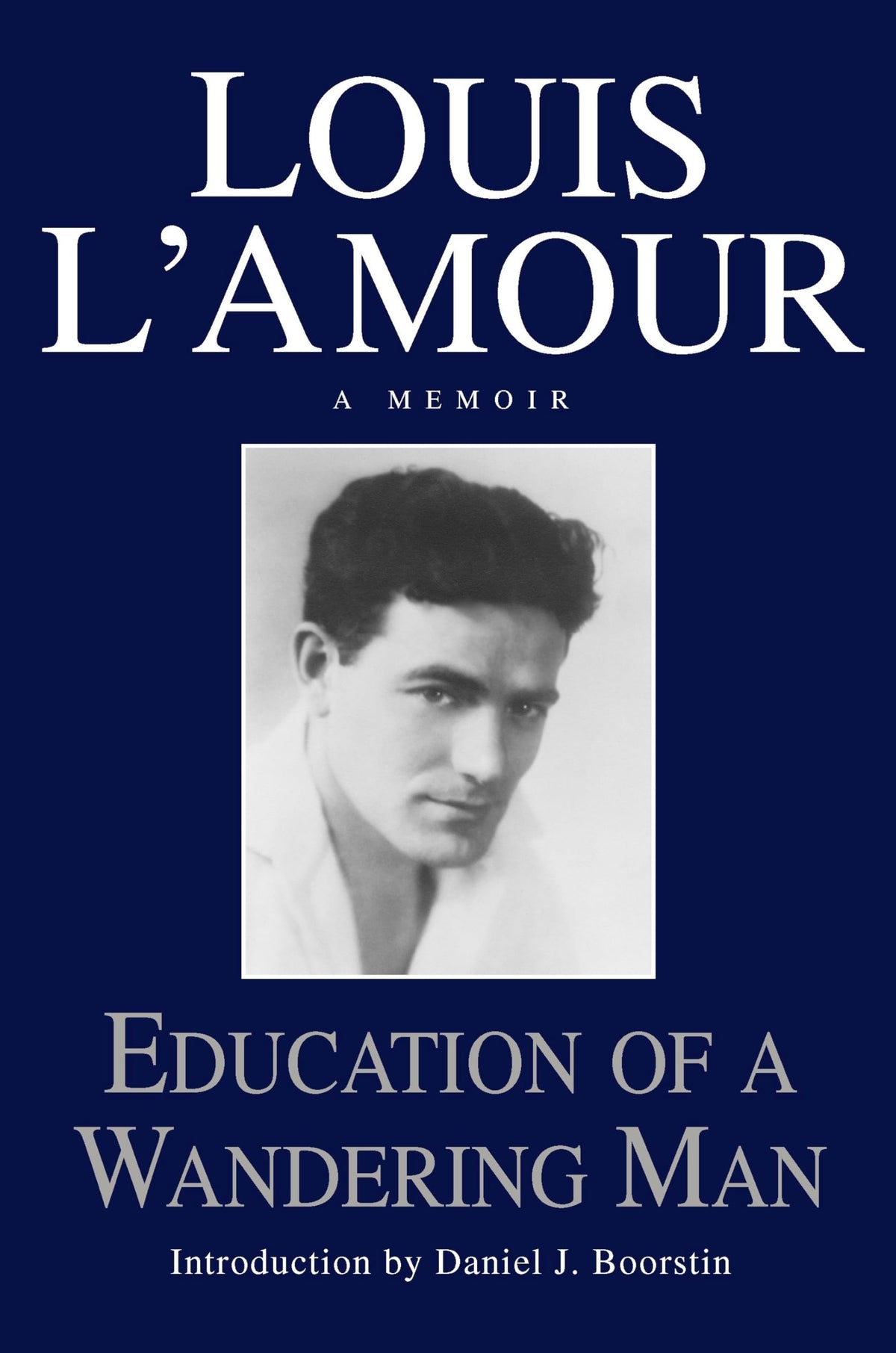 Education of a Wandering Man: A Memoir The Happy Book Stack