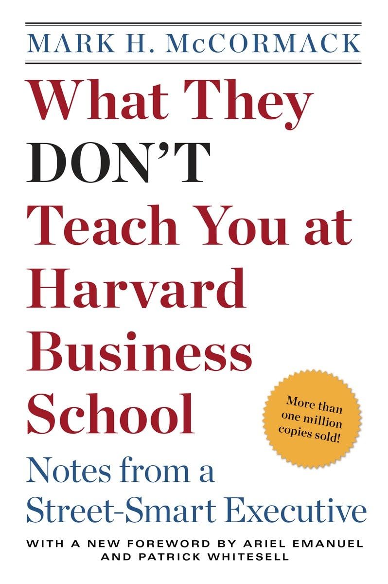What They Don't Teach You at Harvard Business School: Notes from a Street-smart Executive The Happy Book Stack