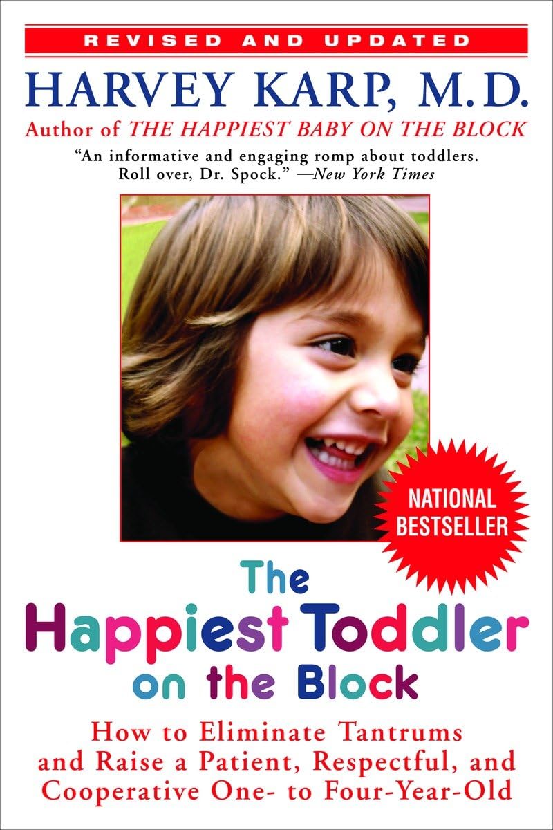 The Happiest Toddler on the Block: How to Eliminate Tantrums and Raise a Patient, Respectful, and Cooperative One- to Four-Year-Old: Revised Edition The Happy Book Stack