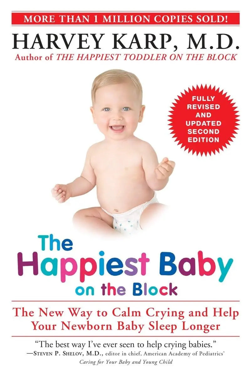 The Happiest Baby on the Block; Fully Revised and Updated Second Edition: The New Way to Calm Crying and Help Your Newborn Baby Sleep Longer The Happy Book Stack