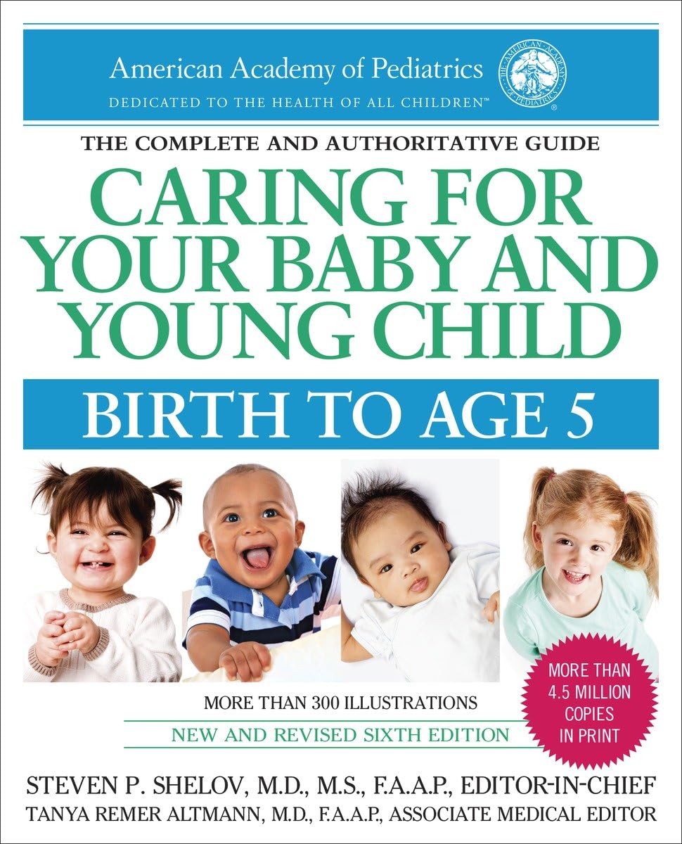 Caring for Your Baby and Young Child, 6th Edition: Birth to Age 5 The Happy Book Stack