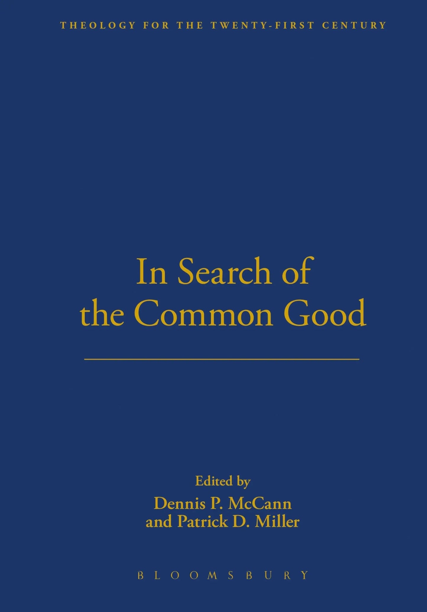 In Search of the Common Good (Theology for the 21st Century) The Happy Book Stack