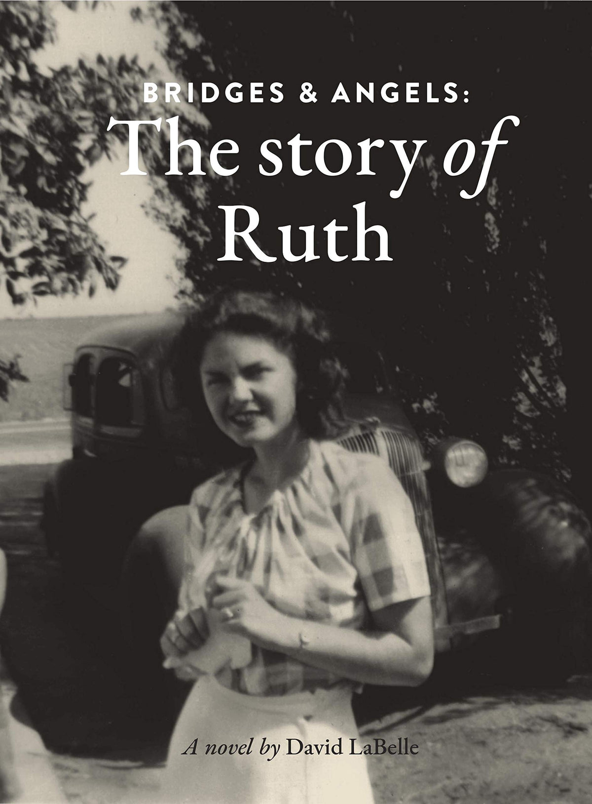 Bridges & Angels: The story of Ruth (Paperback) The Happy Book Stack