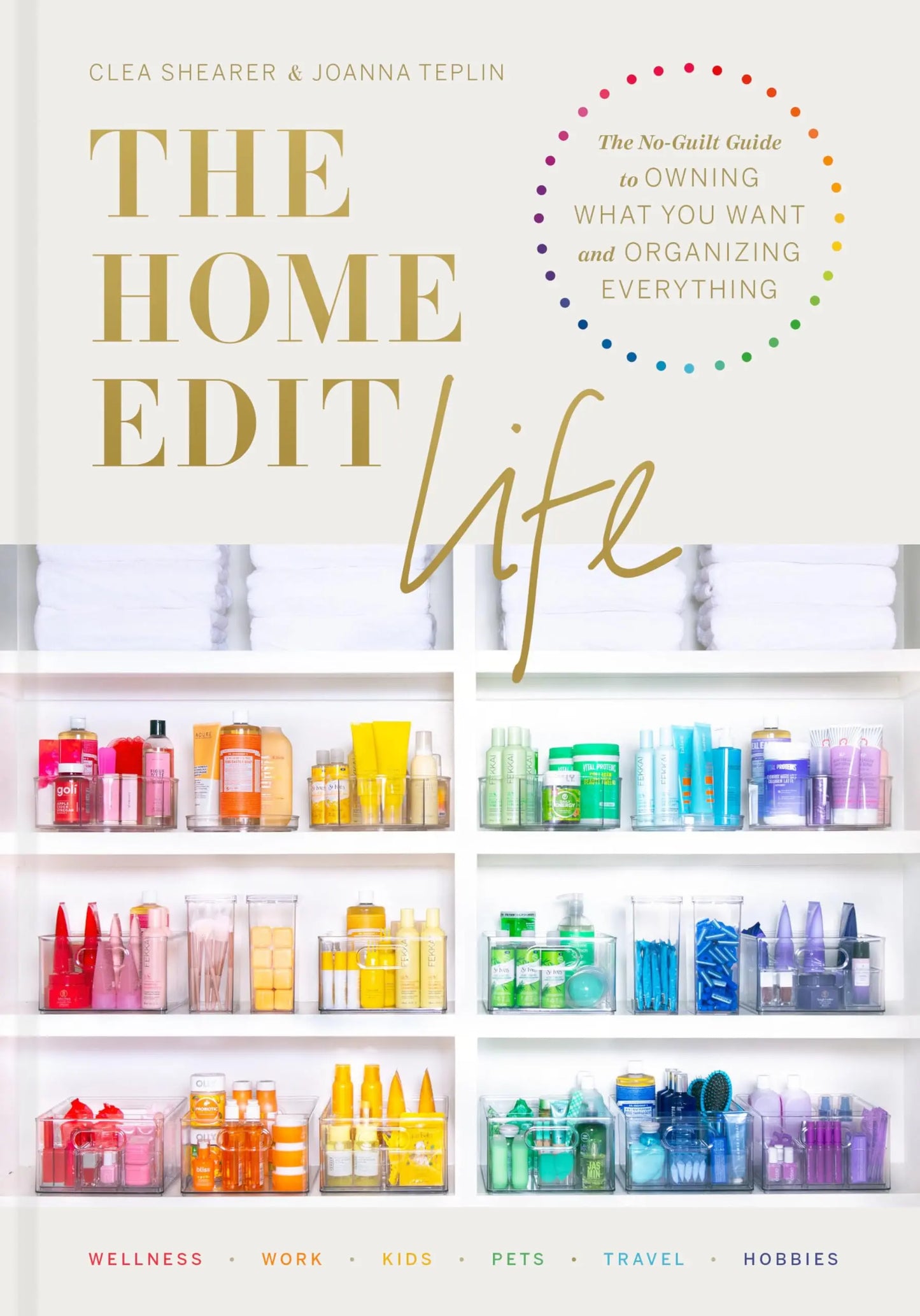 The Home Edit Life: The No-Guilt Guide to Owning What You Want and Organizing Everything The Happy Book Stack
