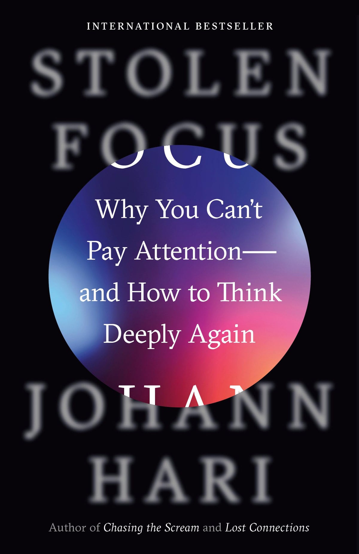 Stolen Focus: Why You Can't Pay Attention--and How to Think Deeply Again The Happy Book Stack