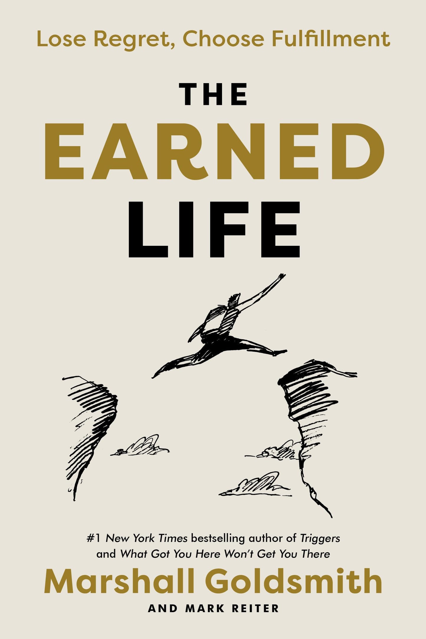 The Earned Life: Lose Regret, Choose Fulfillment The Happy Book Stack