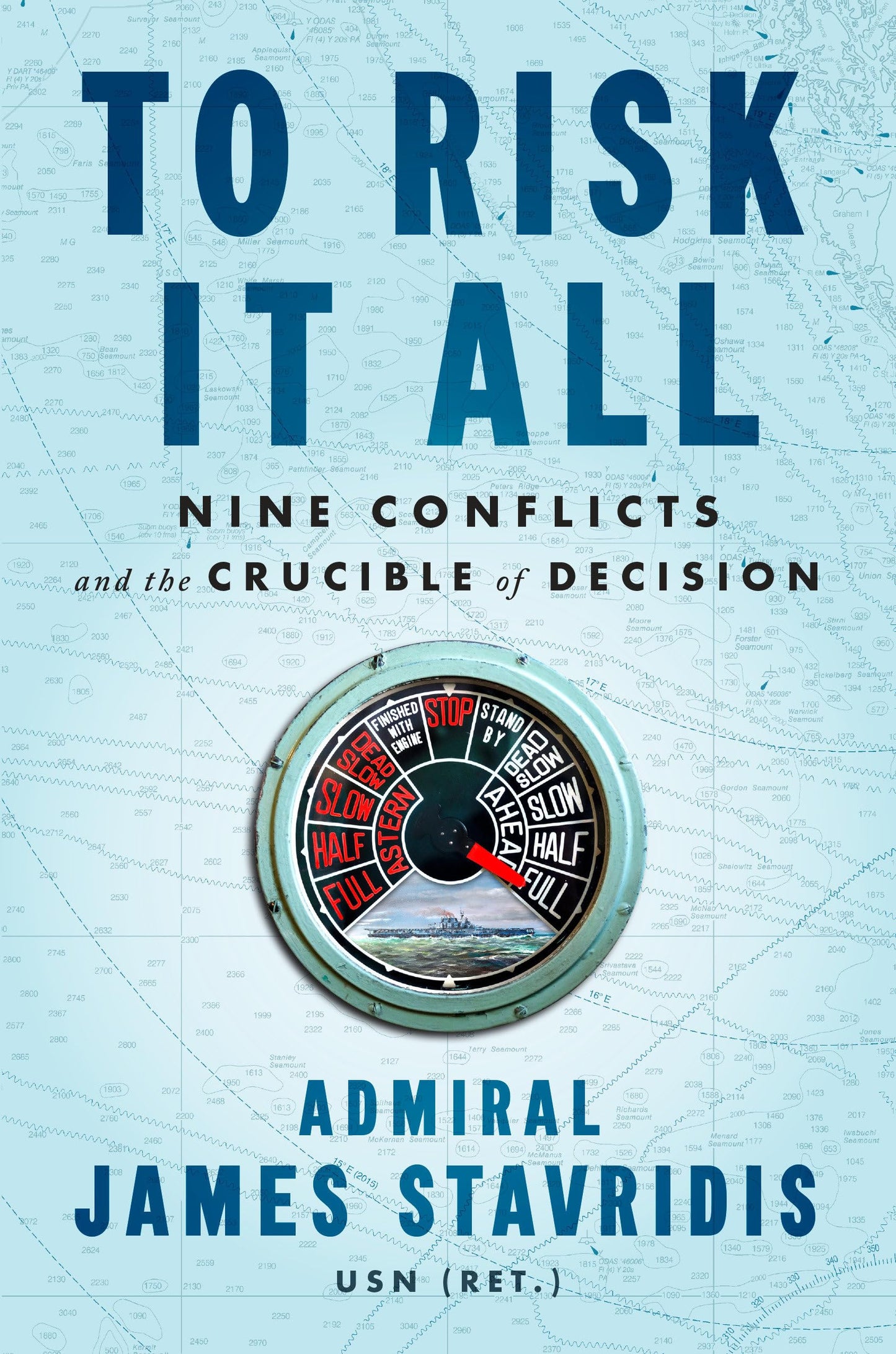 To Risk It All: Nine Conflicts and the Crucible of Decision The Happy Book Stack