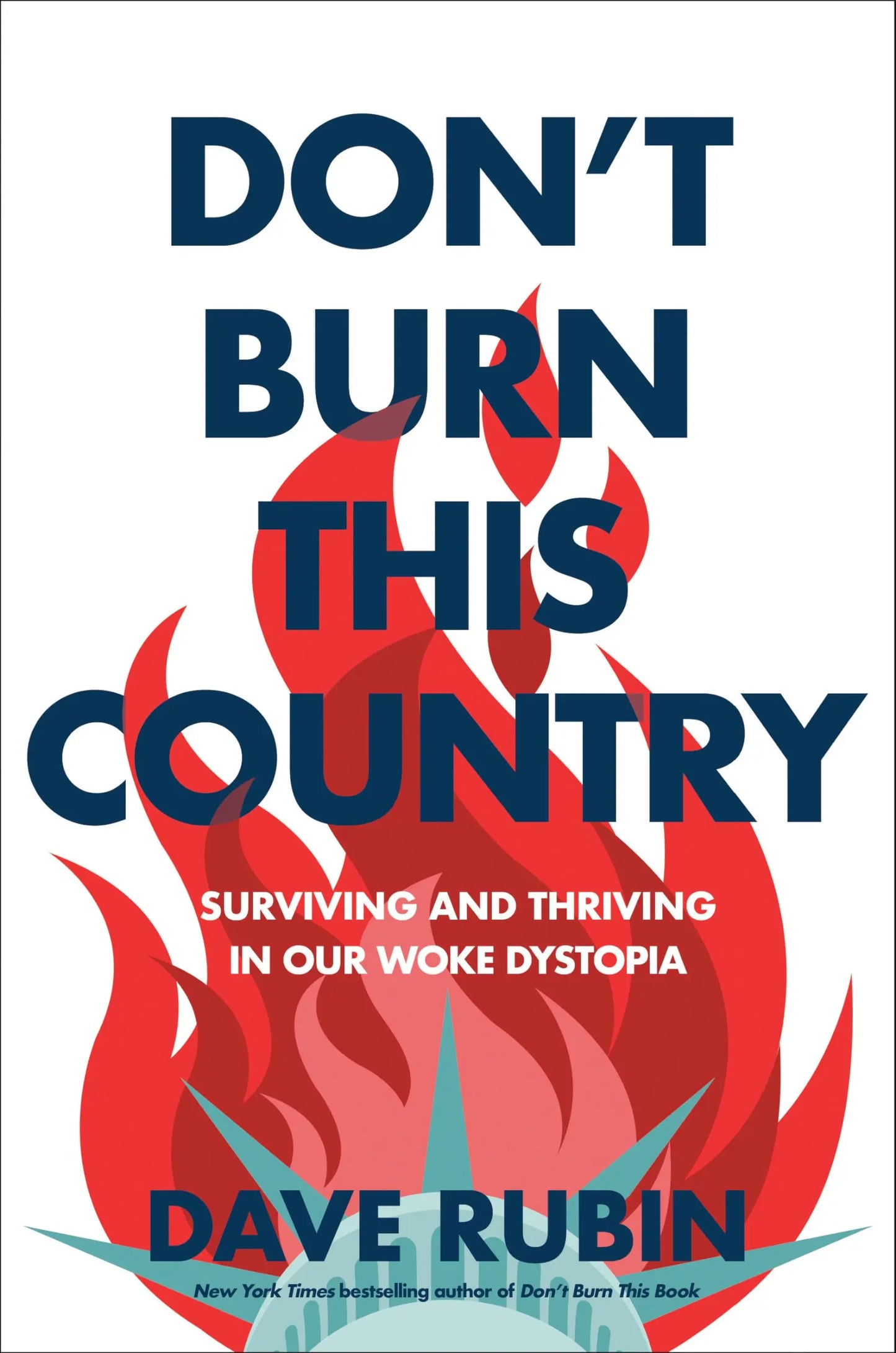Don't Burn This Country: Surviving and Thriving in Our Woke Dystopia The Happy Book Stack