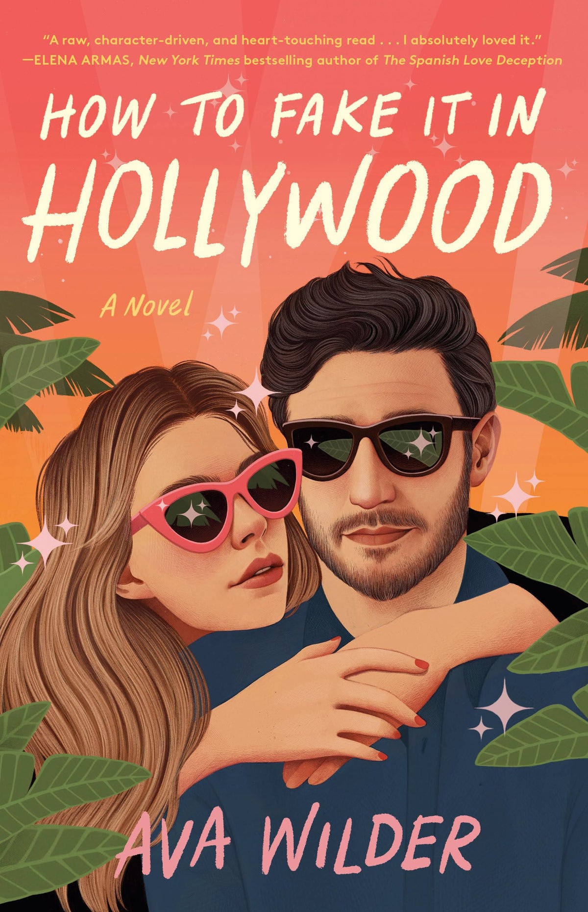 How to Fake It in Hollywood: A Novel The Happy Book Stack